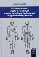 Przemieszczenia krążków stawowych stawów skroniowo-żuchwowych tom 2. Autor: Kleinrok Maria. ZdrowePodejscie.pl Okładka książki Przemieszczenia krążków stawowych stawów skroniowo-żuchwowych tom 2