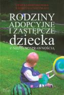 Rodziny adopcyjne i zastępcze dziecka.... Autor: Bartnikowska Urszula, Ćwirynkało Katarzyna. ZdrowePodejscie.pl Okładka książki Rodziny adopcyjne i zastępcze dziecka...