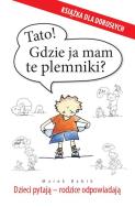 Tato! Gdzie ja mam te plemniki? RUBIKON. Autor: Babik Marek. ZdrowePodejscie.pl Okładka książki Tato! Gdzie ja mam te plemniki? RUBIKON