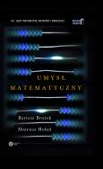 Umysł matematyczny. Autor: Brożek Bartosz, Hohol Mateusz. ZdrowePodejscie.pl Okładka książki Umysł matematyczny