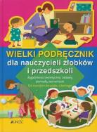 Okładka książki Wielki podręcznik dla nauczycieli żłobków i przed.