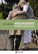 Wolontariat w opiece u kresu życia. Autor: Krakowiak Piotr. ZdrowePodejscie.pl Okładka książki Wolontariat w opiece u kresu życia