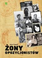 Żony opozycjonistów. Autor: Anna Poppek. ZdrowePodejscie.pl Okładka książki Żony opozycjonistów