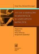 Atlas zabiegów stawowych w osteopatii kończyn. Autor: Tixa Serge, Ebenegger Bernard. ZdrowePodejscie.pl Okładka książki Atlas zabiegów stawowych w osteopatii kończyn