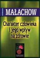 Charakter Człowieka i Jego Wpływ.... - G. Małachow. Autor: Giennadij Małachow. ZdrowePodejscie.pl Okładka książki Charakter Człowieka i Jego Wpływ.... - G. Małachow