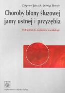 Choroby błony śluzowej jamy ustnej i przyzębia. Autor: Jańczuk Zbigniew, Banach Jadwiga. ZdrowePodejscie.pl Okładka książki Choroby błony śluzowej jamy ustnej i przyzębia