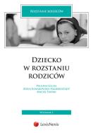 Dziecko w rozstaniu rodziców. Autor: Gluza Paulina, Kołakowska-Halbersztadt Zofia, Tański Maciej. ZdrowePodejscie.pl Okładka książki Dziecko w rozstaniu rodziców