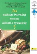 Okładka książki Jak uniknąć interakcji pomiędzy lekami a żywnością?