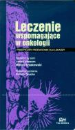 Leczenie wspomagające w onkologii. Wydawca: Via Medica. ZdrowePodejscie.pl Opakowanie Leczenie wspomagające w onkologii