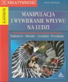 Okładka książki Manipulacja i wywieranie wpływu na ludzi