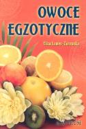 Owoce egzotyczne. Autor: Eliza Lamer-Zarawska. ZdrowePodejscie.pl Okładka książki Owoce egzotyczne