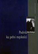 Okładka książki Podróż ku pełni męskości - Alan Medinger