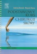 Podstawowy kurs chirurgii skóry. Autor: Bieniek Andrzej, Baran Wojciech. ZdrowePodejscie.pl Okładka książki Podstawowy kurs chirurgii skóry