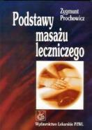 Podstawy masażu leczniczego. Autor: Prochowicz Zygmunt. ZdrowePodejscie.pl Okładka książki Podstawy masażu leczniczego