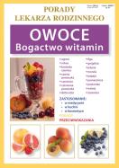 Porady lek. rodzinnego. Owoce Bogactwo witamin. Autor: Anna Kubanowska. ZdrowePodejscie.pl Okładka książki Porady lek. rodzinnego. Owoce Bogactwo witamin