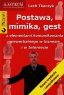 Postawa mimika gest z elementami komunikowania niewerbalnego w biznesie i w Internecie. Autor: Lech Tkaczyk. ZdrowePodejscie.pl Okładka książki Postawa mimika gest z elementami komunikowania niewerbalnego w biznesie i w Internecie