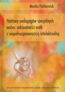 Postawy pedagogów specjalnych wobec seksualności osób z niepełnosprawnością intelektualną. Autor: Parchomiuk Monika. ZdrowePodejscie.pl Okładka książki Postawy pedagogów specjalnych wobec seksualności osób z niepełnosprawnością intelektualną