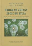Program zmiany sposobu życia. Autor: Young Jeffrey E., Klosko Janet S.. ZdrowePodejscie.pl Okładka książki Program zmiany sposobu życia