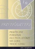 Opakowanie Przywództwo - praktyczny poradnik dla tych, którzy nie lubią tracić czasu