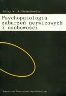 Okładka książki Psychopatologia zaburzeń nerwicowych i osobowości