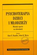 Psychoterapia dzieci i młodzieży. Autor: Alan Kazdin, John R. Weisz. ZdrowePodejscie.pl Okładka książki Psychoterapia dzieci i młodzieży