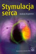 Stymulacja serca. Autor: Krupienicz Andrzej. ZdrowePodejscie.pl Okładka książki Stymulacja serca
