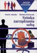 Sztuka zarządzania sobą. Autor: Adamiec Marek, Kożusznik Barbara. ZdrowePodejscie.pl Okładka książki Sztuka zarządzania sobą