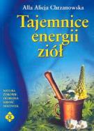 Tajemnice energii ziół. Autor: Alla Alicja Chrzanowska. ZdrowePodejscie.pl Okładka książki Tajemnice energii ziół