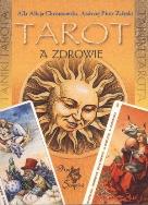 Tarot a zdrowie. Autor: Alla Alicja Chrzanowska. ZdrowePodejscie.pl Okładka książki Tarot a zdrowie