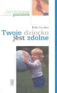 Okładka książki Twoje dziecko jest zdolne