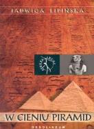 W cieniu piramid. Autor: Lipińska Jadwiga. ZdrowePodejscie.pl Okładka książki W cieniu piramid