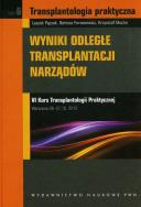 Wyniki odległe transplantacji narządów t.6. Autor: Pączek Leszek, Foroncewicz Bartosz, Mucha Krzysztof. ZdrowePodejscie.pl Okładka książki Wyniki odległe transplantacji narządów t.6