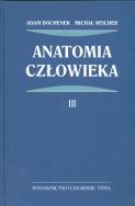 Anatomia człowieka t.3. Autor: Bochenek Adam, Reicher Michał. ZdrowePodejscie.pl Okładka książki Anatomia człowieka t.3