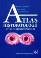 Atlas histopatologii. Autor: Domagała Wenancjusz, Chosia Maria, Urasińska Elżbieta. ZdrowePodejscie.pl Okładka książki Atlas histopatologii