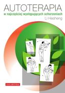 Autoterapia w najczęściej występujących schorzeniach. Autor: Li Hesheng. ZdrowePodejscie.pl Okładka książki Autoterapia w najczęściej występujących schorzeniach