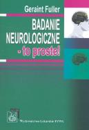 Badanie neurologiczne - to proste!. Autor: Fuller Geraint. ZdrowePodejscie.pl Okładka książki Badanie neurologiczne - to proste!