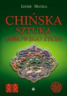 Chińska sztuka zdrowego życia. Autor: Leszek Matela. ZdrowePodejscie.pl Okładka książki Chińska sztuka zdrowego życia