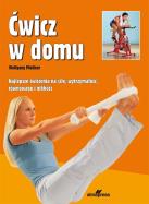 Ćwicz w domu. Autor: Wolfgang Miessner. ZdrowePodejscie.pl Okładka książki Ćwicz w domu