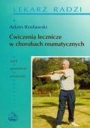 Ćwiczenia lecznicze w chorobach reumatycznych. Autor: Adam Rosławski. ZdrowePodejscie.pl Okładka książki Ćwiczenia lecznicze w chorobach reumatycznych