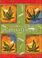 Cztery umowy. Droga do wolności osobistej. Autor: Don Miguel Ruiz. ZdrowePodejscie.pl Okładka książki Cztery umowy. Droga do wolności osobistej