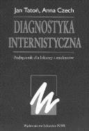 Diagnostyka internistyczna. Autor: Jan Tatoń, Anna Czech. ZdrowePodejscie.pl Okładka książki Diagnostyka internistyczna