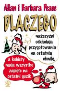 Dlaczego mężczyźni odkładają przygotowania na.... Autor: Allan Pease, Barbara Pease. ZdrowePodejscie.pl Okładka książki Dlaczego mężczyźni odkładają przygotowania na...