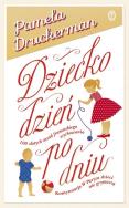 Dziecko dzień po dniu. Autor: Pamela Druckerman. ZdrowePodejscie.pl Okładka książki Dziecko dzień po dniu