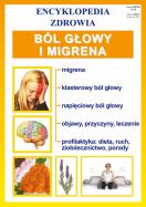 Encyklopedia zdrowia - Ból głowy i migrena. Autor: Opracowanie zbiorowe. ZdrowePodejscie.pl Okładka książki Encyklopedia zdrowia - Ból głowy i migrena