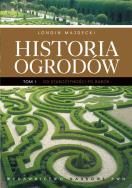 Historia ogrodów t 1. Autor: Majdecki Longin. ZdrowePodejscie.pl Okładka książki Historia ogrodów t 1