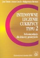 Intensywne leczenie cukrzycy typu 2. Autor: Jan Tatoń, Anna Czech, Bernas Małgorzata. ZdrowePodejscie.pl Okładka książki Intensywne leczenie cukrzycy typu 2
