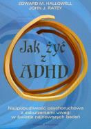 Jak żyć z ADHD?. Autor: Edward M. Hallowell, John J. Ratey. ZdrowePodejscie.pl Okładka książki Jak żyć z ADHD?