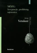 Mózg fascynacje problemy tajemnice. Autor: Jerzy Vetulani. ZdrowePodejscie.pl Okładka książki Mózg fascynacje problemy tajemnice
