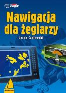 Nawigacja dla żeglarzy. Autor: Czajewski Jacek. ZdrowePodejscie.pl Okładka książki Nawigacja dla żeglarzy