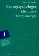 Okładka książki Neuropsychologia kliniczna Urazy mózgu t.1